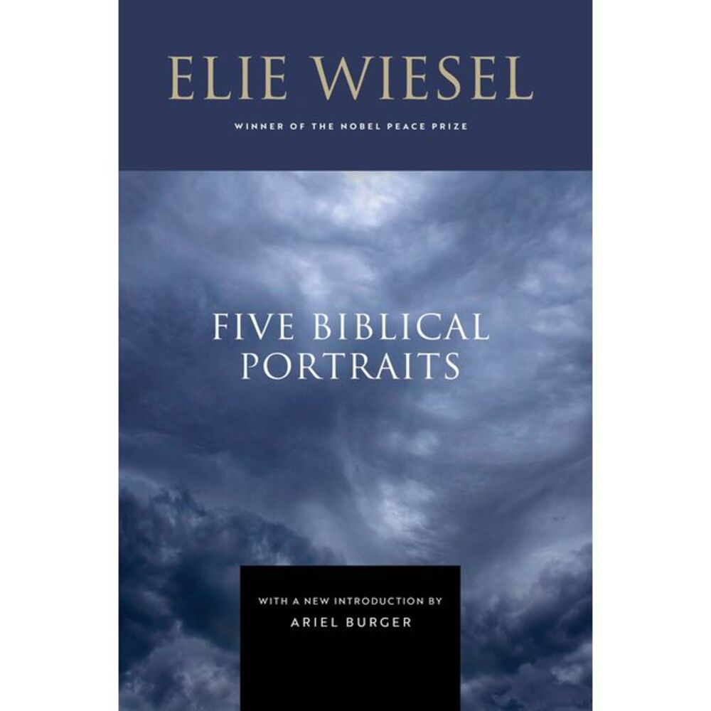 Five Biblical Portraits -- Elie Wiesel